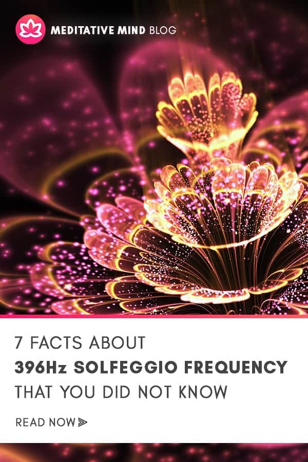 7 Amazing Benefits of 396 Hz Solfeggio Frequency that You did not Know